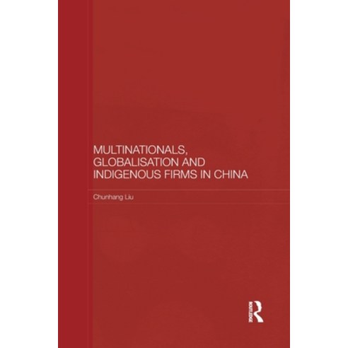 (영문도서) Multinationals Globalisation and Indigenous Firms in China Paperback, Routledge, English, 9780415541770