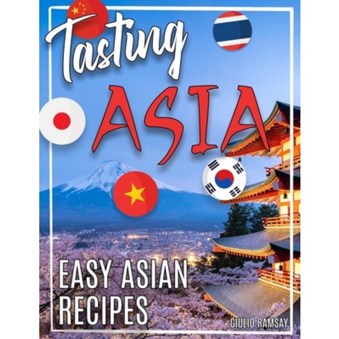 (영문도서) Tasting Asia - Hardcover: Easy Asian Cookbook - Discover Asia Flavours in Authentic Recipes -... Hardcover, Intell Publish, English, 9782415620103