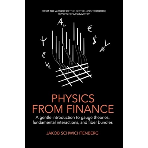 Physics from Finance:A gentle introduction to gauge theories fundamental interactions and fibe..., Independently Published