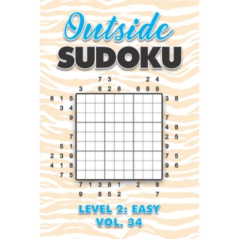 Outside Sudoku Level 2: Easy Vol. 34: Play Outside Sudoku 9x9 Nine Grid With Solutions Easy Level Vo... Paperback, 9798707290565, English, Independently Published