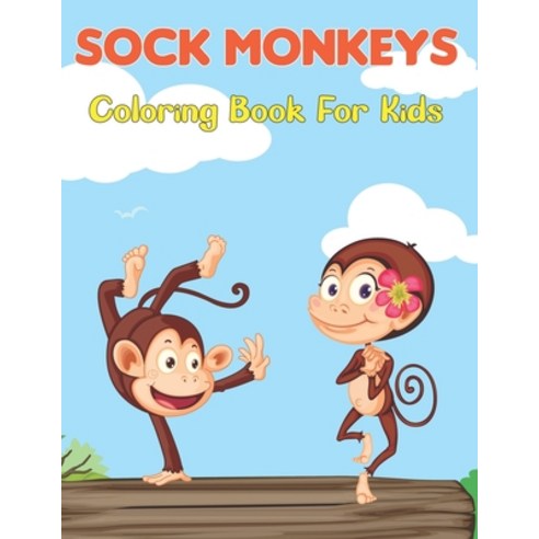 (영문도서) Sock Monkeys Coloring Book for Kids: Coloring Pages for Toddlers with funny and Cute Monkeys ... Paperback, Independently Published, English, 9798749091489