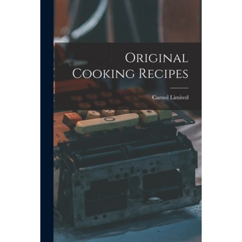 (영문도서) Original Cooking Recipes Paperback, Legare Street Press, English, 9781015209442