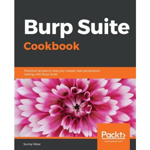 Burp Suite Cookbook Paperback, Packt Publishing, English, 9781789531732