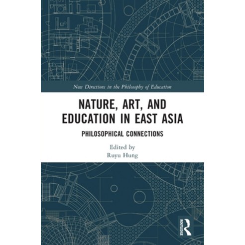 (영문도서) Nature Art and Education in East Asia: Philosophical Connections Paperback, Routledge, English, 9781032294216