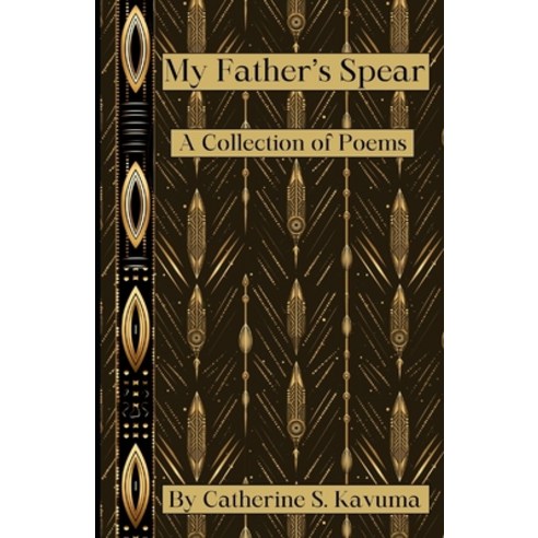 (영문도서) My Father''s Spear: A Collection of Poems Paperback, Independently Published, English, 9798876771735