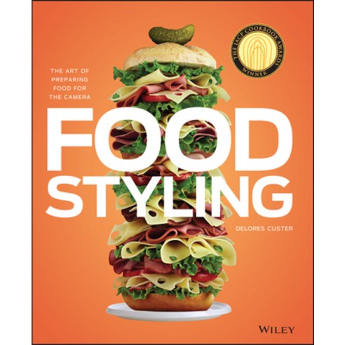 (영문도서) Food Styling: The Art of Preparing Food for the Camera Hardcover, Wiley, English, 9780470080191