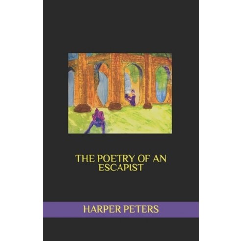 The Poetry of an Escapist Paperback, Independently Published, English, 9798556469488