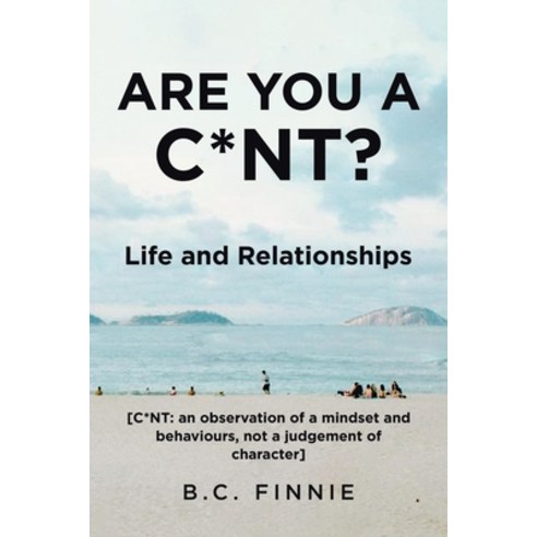 (영문도서) Are You a C*NT? - Life and Relationships: [C*NT: An Observation of a Mindset and Behaviors N... Paperback, Tellwell Talent, English, 9780228861256
