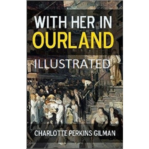 With Her in Ourland Illustrated Paperback, Independently Published, English, 9798693802346