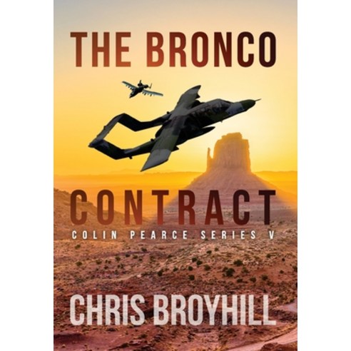 (영문도서) The Bronco Contract: Colin Pearce Series V Hardcover, Citadel Publishing LLC, English, 9780999418321