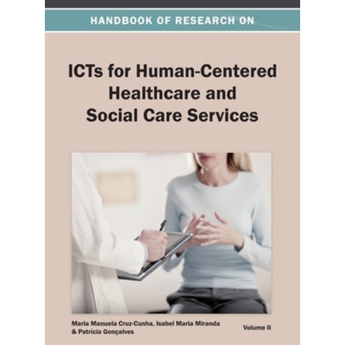 (영문도서) Handbook of Research on ICTs for Human-Centered Healthcare and Social Care Services Vol 2 Hardcover, Medical Information Science..., English, 9781668425930