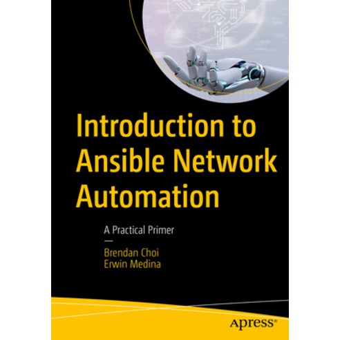 (영문도서) Introduction to Ansible Network Automation: A Practical Primer Paperback, Apress, English, 9781484296233