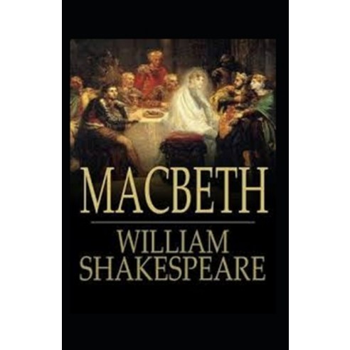 Macbeth: (Illustrated Edition) Paperback, Independently Published, English, 9798746933010