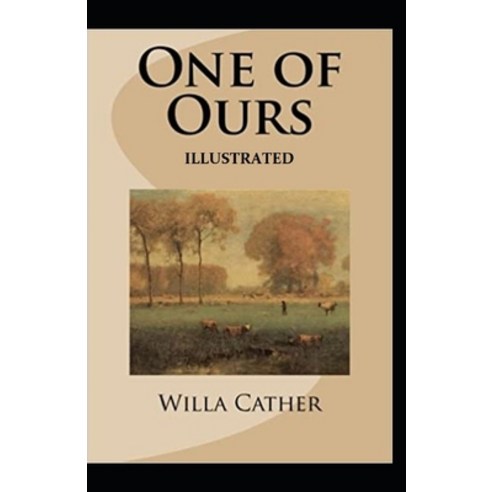 One of Ours (Pulitzer Prize for Fiction 1923) Illustrated Paperback, Independently Published, English, 9798747274587