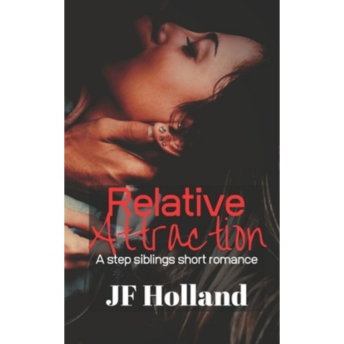 (영문도서) Relative Attraction: A Step Siblings Short Romance Paperback, Independently Published, English, 9798427986694