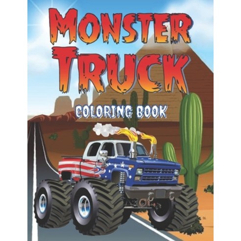 Monster Truck Coloring Book: Coloring Book for kids and adults who love monster trucks. 40 designs o... Paperback, Independently Published, English, 9798588231213