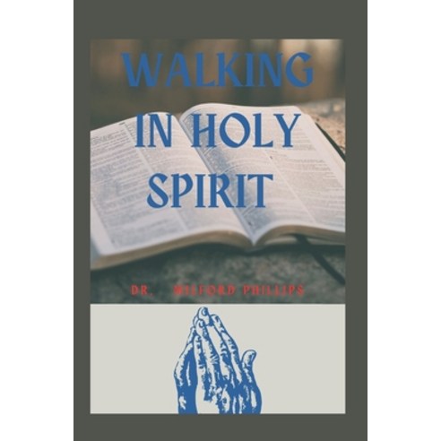 (영문도서) Walking in Holy Spirit: Morning devotional for holy spirit Paperback, Independently Published, English, 9798356013256