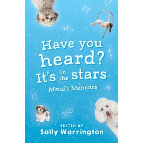 (영문도서) Have You Heard It''s In The Stars?: Maud''s Memoirs Paperback, Kdp, English, 9798830473156