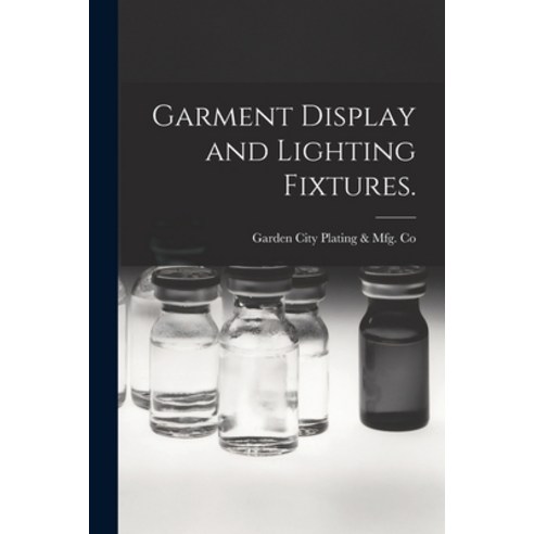 (영문도서) Garment Display and Lighting Fixtures. Paperback, Legare Street Press, English, 9781014601926
