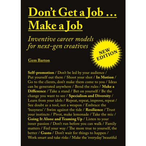 (영문도서) Don''t Get a Job...Make a Job New Edition: Inventive Career Models for Next-Gen Creatives Paperback, Laurence King, English, 9781529420364