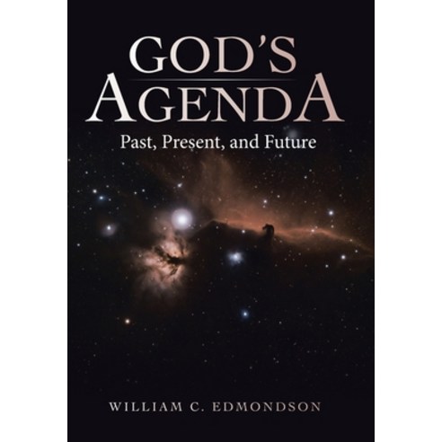 God''s Agenda: Past Present and Future Hardcover, WestBow Press, English, 9781664227651