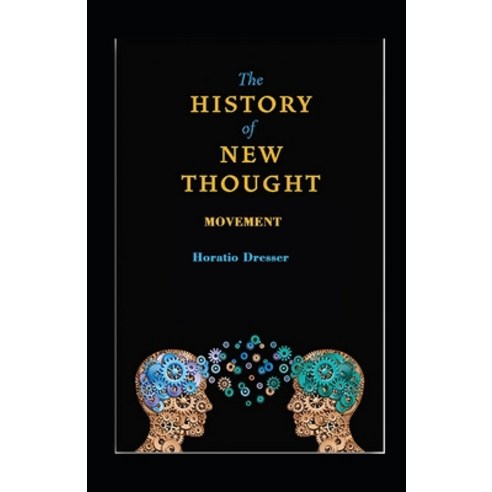 (영문도서) A History of the New Thought Movement illustrated Paperback, Independently Published, English, 9798463969088