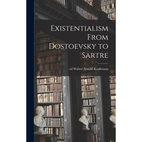 (영문도서) Existentialism From Dostoevsky to Sartre Hardcover, Hassell Street Press, English, 9781013393143