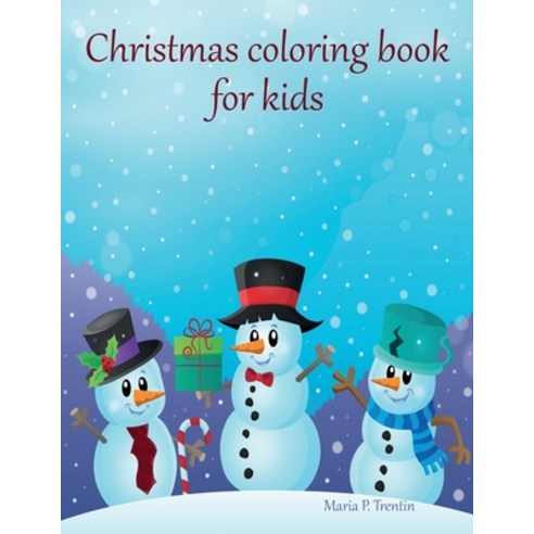Christmas coloring book for kids: Big Christmas Coloring Book with Christmas Trees Santa Claus Rei... Paperback, Independently Published