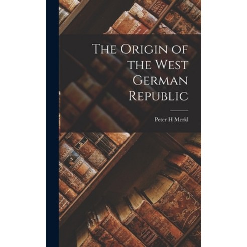 (영문도서) The Origin of the West German Republic Hardcover, Hassell Street Press, English, 9781014249494