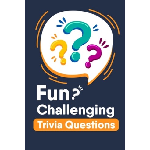 Fun Challenging Trivia Questions: Ultimate Kids Trivia Paperback, Independently Published, English, 9798559238067