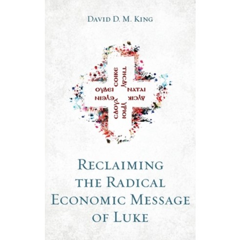 (영문도서) Reclaiming the Radical Economic Message of Luke Hardcover, Pickwick Publications, English, 9781666728002