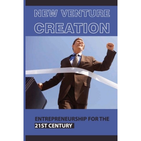 New Venture Creation: Entrepreneurship For The 21st Century: Characteristics Of Entrepreneurs Paperback, Independently Published, English, 9798731481823