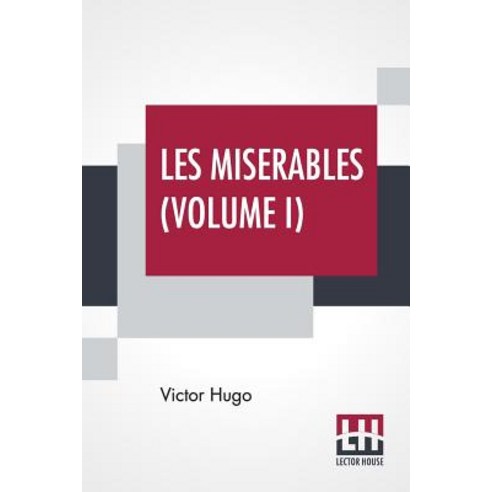 (영문도서) Les Miserables (Volume I): Vol. I. - Fantine Translated From The French By Isabel F. Hapgood Paperback, Lector House, English, 9789353360818