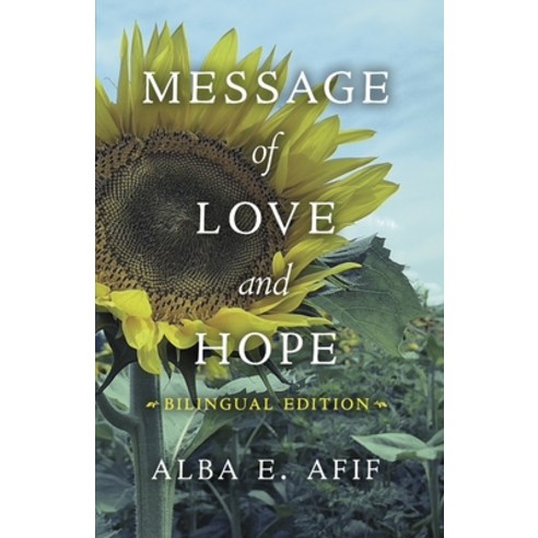(영문도서) Message of Love and Hope: Bilingual Edition. English and Spanish Paperback, Independently Published, 9798399295305