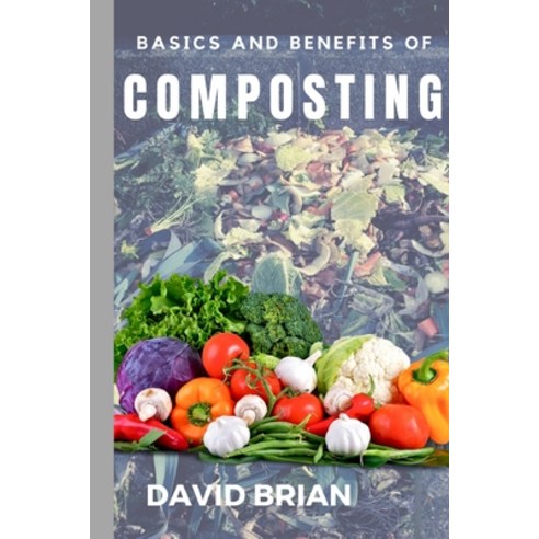Basics and Benefits of Composting Paperback, BN Publishing, English, 9788272359941