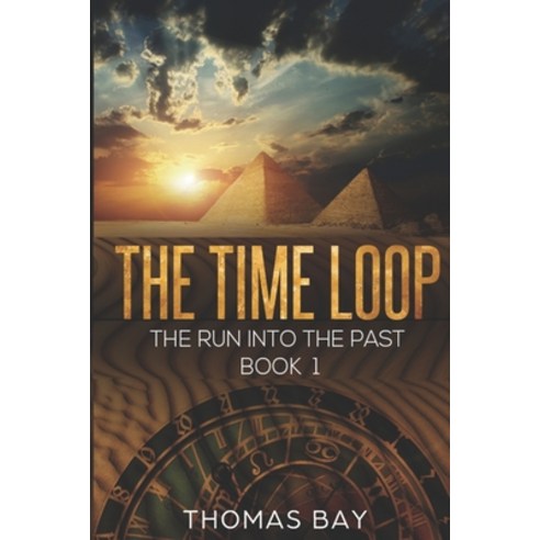 (영문도서) The time loop: The run into the past Paperback, Independently Published, English, 9798393038809