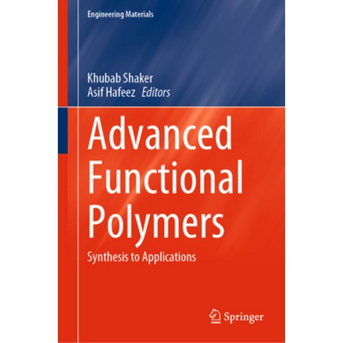 (영문도서) Advanced Functional Polymers: Synthesis to Applications Hardcover, Springer, English, 9789819907861