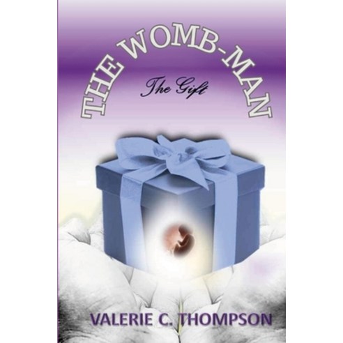 (영문도서) The Womb-Man the Gift Paperback, Lulu.com, English, 9781304899514