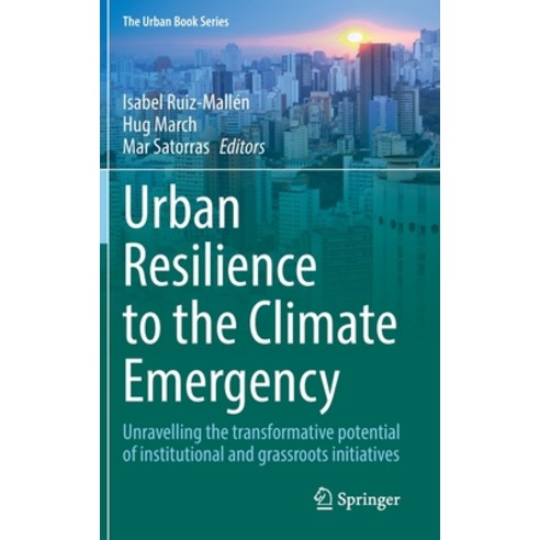 (영문도서) Urban Resilience to the Climate Emergency: Unravelling the Transformative Potential of Instit... Hardcover, Springer, English, 9783031073007