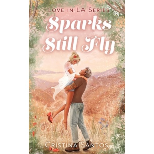 (영문도서) Sparks Still Fly Paperback, Cristina Santos, English, 9781739040727