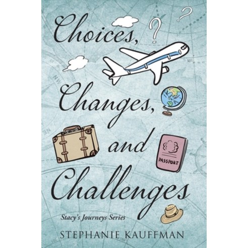 (영문도서) Choices Changes and Challenges Paperback, FriesenPress, English, 9781039192546