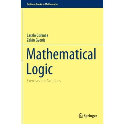 (영문도서) Mathematical Logic: Exercises and Solutions Hardcover, Springer, English, 9783030790097
