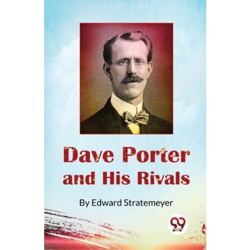 (영문도서) Dave Porter and His Rivals or The Chums and Foes of Oak Hall Paperback, Double 9 Books, English, 9789357272827