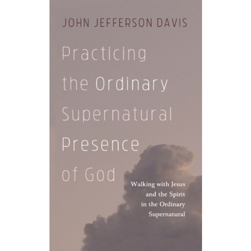(영문도서) Practicing the Ordinary Supernatural Presence of God Hardcover, Cascade Books, English, 9781725285019