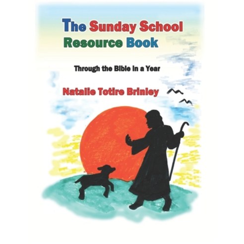 The Sunday School Resource Book: Through the Bible in a Year Paperback, Independently Published