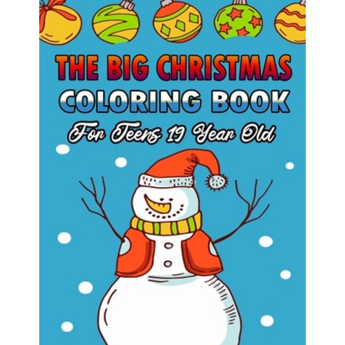 The Big Christmas Coloring Book For Teens 19 Year Old: A Festive Coloring Book Featuring Beautiful W... Paperback, Independently Published, English, 9798569805389