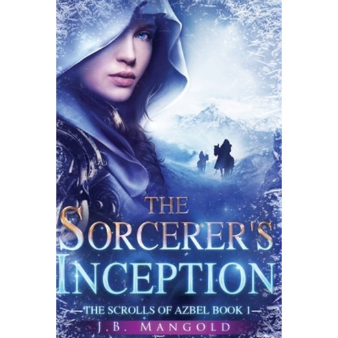 The Sorcerer''s Inception: The Scrolls of Azbel Book 1 Paperback, Independently Published, English, 9798621220181