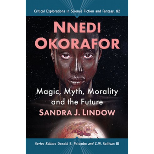 (영문도서) Nnedi Okorafor: Magic Myth Morality and the Future Paperback, McFarland & Company, English, 9781476683324
