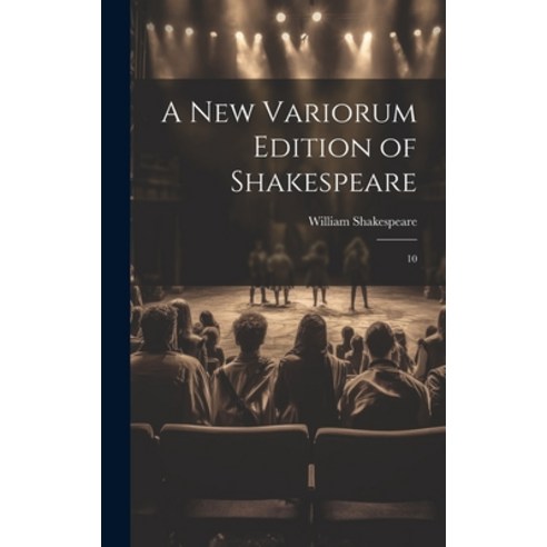 (영문도서) A new Variorum Edition of Shakespeare: 10 Hardcover, Legare Street Press, English, 9781019944530