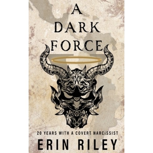 (영문도서) A Dark Force 20 Years with a Covert Narcissist Paperback, Erin Riley, English, 9798218166717